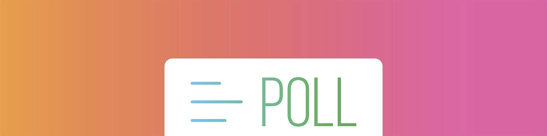 Instagram Polls: Add on Your Videos & Stories and Make Them Engaging